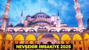 NEVŞEHİR İFTAR SAATLERİ 2025: Akşam Ezanı ve İftar Saati | NEVŞEHİR’de Oruç ne zaman açılıyor, Akşam ezanı saat kaçta?