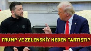Trump, Zelenskiy’i neden kovdu? Trump Zelenskiy’e ne dedi, neden tartıştılar? Beyaz Saray’da gergin görüşme!
