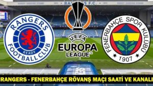 FENERBAHÇE MAÇ KADROSU/MUHTEMEL 11’İ: Rangers-Fenerbahçe rövanş maçı saat kaçta, hangi kanalda şifresiz mi?