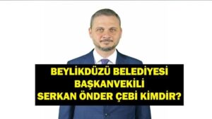 ÖNDER SERKAN ÇEBİ KİMDİR? Beylikdüzü Belediyesi Başkanvekili Önder Serkan Çebi Nereli, Kaç Yaşında? Murat Çalık’ın Yerine Seçildi