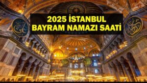 İSTANBUL BAYRAM NAMAZI SAATİ 2025 – İstanbul’da Ramazan Bayramı namazı saat kaçta, ne zaman kılınacak? Diyanet bayram namazı vakti