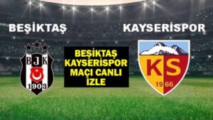 BEŞİKTAŞ – KAYSERİSPOR MAÇI CANLI İZLE: İşte Rize Galatasaray beIN Sports 1 canlı izleme ekranı