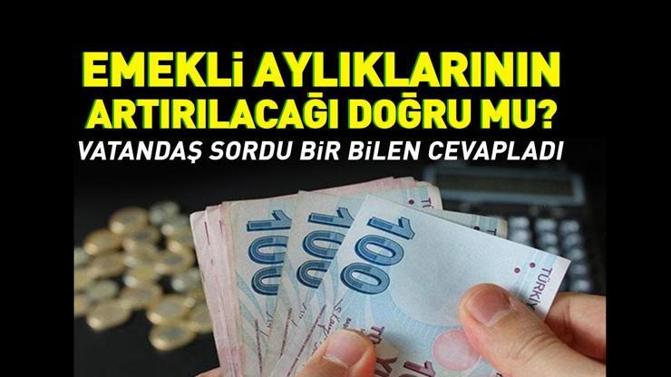 EMEKLİ AYLIKLARININ ARTIRILACAĞI DOĞRU MU? Emekli Sordu Ekonomi Yazarı Cevapladı!
