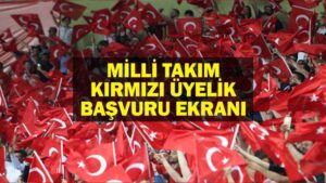 MİLLİ TAKIM TARAFTAR KULÜBÜ KIRMIZI ÜYELİK: Passolig milli takım kırmızı üyelik başvurusu nasıl yapılır? Taraftar kulübü kırmızı üyelik bilgileri