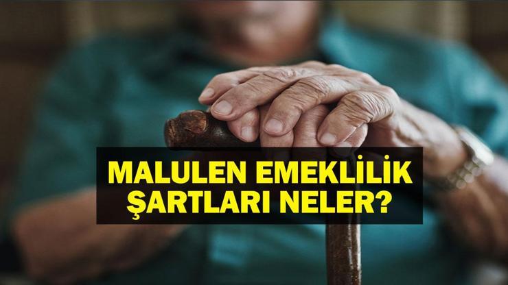 SGK MALULEN EMEKLİLİK ŞARTLARI 2025: Malulen Emeklilik Şartları Neler? Kimler Erken Emekli Olabilir?