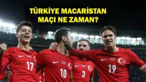 TÜRKİYE MACARİSTAN Maçı Ne Zaman? A Milli Futbol Takımı Türkiye Macaristan Maçı Nerede Oynanacak?