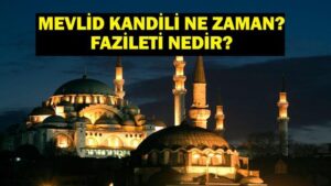 20 NİSAN KANDİL Mİ? Mevlid Kandili Ne Zaman, Hangi Tarihte? Peygamber Efendimizin Doğum Günü 2025 Mevlid Kandili Tarihi ve 2025 Dini Günler Takvimi