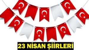 23 NİSAN ŞİİRLERİ 2025: 2 kıtalık, 3 kıtalık, 4 kıtalık (1.2.3.4 sınıf) kısa, uzun Ulusal Egemenlik ve Çocuk Bayramı şiirleri!