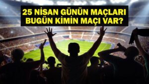 25 NİSAN BUGÜN KİMİN MAÇI VAR? Beşiktaş Hatayspor maçı hangi kanalda, saat kaçta? 25 Nisan günün maçları