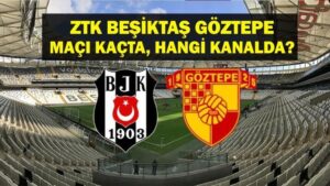 Beşiktaş Göztepe Maçı Hangi Kanalda? Beşiktaş Göztepe Ziraat Türkiye Kupası Çeyrek Final Maçı Saat Kaçta? Beşiktaş Göztepe Maç Kadrosu