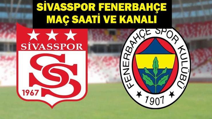 Sivasspor Fenerbahçe maçı hangi kanalda? Sivasspor Fenerbahçe maçı ne zaman, saat kaçta? Sivasspor Fenerbahçe maç kadrosu