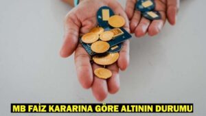 MERKEZ BANKASI FAİZ KARARI ALTINI NASIL ETKİLER? Merkez Bankası faizi sabit tuttuğunda, indirdiğinde altının durumu (17 Nisan)