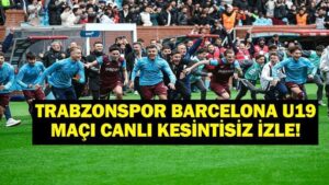 TRABZONSPOR BARCELONA U19 MAÇI CANLI İZLE: Trabzonspor Barcelona U19 Maçı Canlı İzle! Canlı Yayın Bilgileri