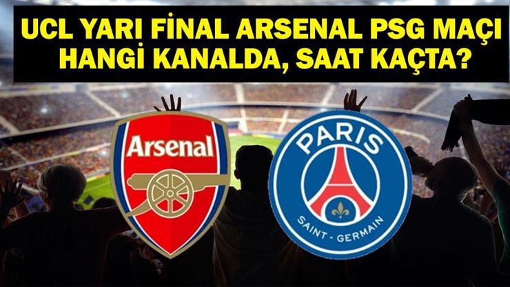 ARSENAL PSG Maçı Hangi Kanalda? ARSENAL PSG Maçı Saat Kaçta? UEFA Şampiyonlar Ligi’nde Final Heyecanı!