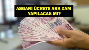 ASGARİ ÜCRET ARA ZAMMI: Temmuz’da asgari ücrete zam yapılacak mı? Asgari ücret ara zammı ne kadar olacak? Asgari ücret ara zammında son durum ne?