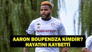 Aaron Boupendza Kimdir, Kaç Yaşında, Nereli? Aaron Boupendza neden öldü? Süper Lig’in eski gol kralı hayatını kaybetti!