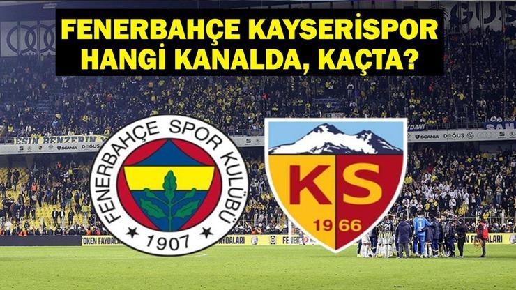 Fenerbahçe Kayserispor Hangi Kanalda? Fenerbahçe Kayserispor Maçı Ne Zaman, Saat Kaçta? Fenerbahçe Kayserispor İlk 11