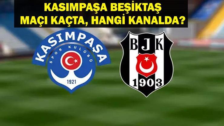 Kasımpaşa Beşiktaş Hangi Kanalda? Kasımpaşa Beşiktaş Maçı Saat Kaçta? Beşiktaş Kasımpaşa Maç Kadrosu