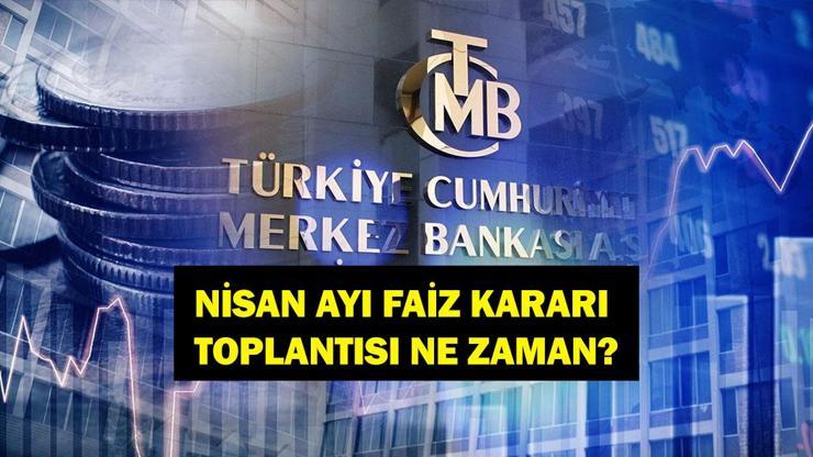 Nisan Ayı Merkez Bankası Faiz Kararı Toplantısı Ne Zaman? TCMB PPK Toplantısı Ne Zaman, Beklentiler Ne?