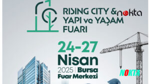 Rising City & Yapı ve Yaşam Fuarı 24 Nisan’da Kapılarını Açıyor