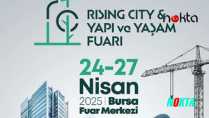 Rising City & Yapı ve Yaşam Fuarı Bursa Fuar Merkezi’nde Kapılarını Açıyor