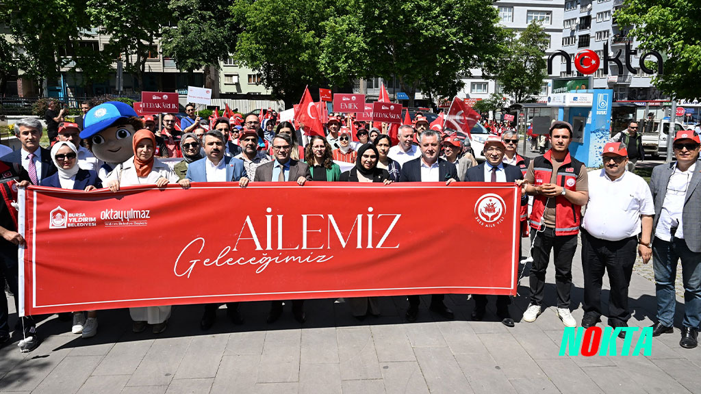 Bursa Yıldırım ‘Aile için yürüdü’
