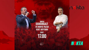 CHP Özgür Özel ile Milletin İradesi İçin Pazar Günü Osmangazi Kent Meydanında