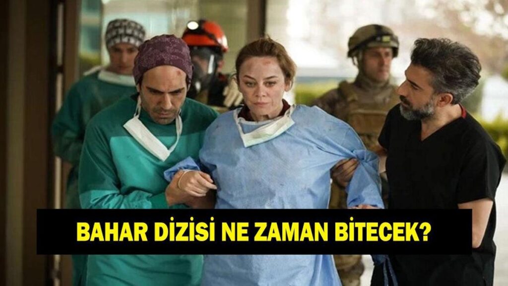 BAHAR DİZİSİ NEDEN FİNAL YAPIYOR? Bahar dizisi neden bitiyor?