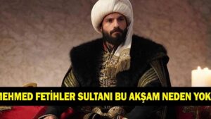 MEHMED FETİHLER SULTANI BU AKŞAM VAR MI YOK MU? Mehmed Fetihler Sultanı yeni bölümü ne zaman? 23 Aralık TRT 1 yayın akışı