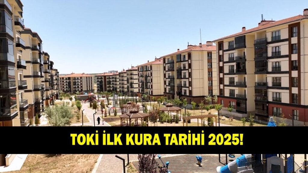 TOKİ İLK KURA TARİHİ 2025! Bakan Kurum açıkladı! TOKİ ilk kurası ne zaman ve nerede çekilecek?