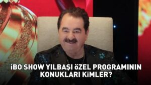 İBO SHOW 2026 YILBAŞI ÖZEL’E KATILAN ÜNLÜLER | İbo Show’un konukları kimler, hangi ünlüler var? İbrahim Tatlıses’in sürpriz konukları!