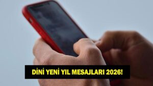 DİNİ YENİ YIL MESAJLARI 2026! Sevdiklerinize, eşe, dosta göndermelik dini, dualı iyi seneler mesajları