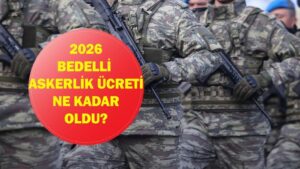 2026 BEDELLİ ASKERLİK ÜCRETİ NE KADAR OLDU? Aralık Ayı Enflasyonu Sonrası Bedelli Askerlik Ücreti Ne Kadar Oldu? Bedelli Askerlik Başvurusu Nasıl Yapılır, Ücreti Ne Kadar? Gözler Milli Savunma Bakanlığı’nda!