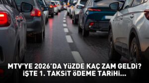 MTV ZAMMI 2026 | MTV ne kadar oldu? Motorlu Taşıtlar Vergisi 1. taksit ödemesi ne zaman, 2026’da yüzde kaç zam geldi?