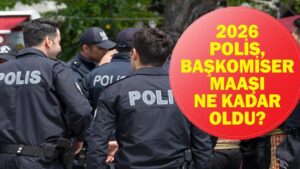 2026 POLİS MAAŞI NE KADAR OLDU? 6 Aylık Enflasyon Farkı İle En Düşük Polis Maaşı Ne Oldu? İşte 2026 Polis Memuru, Komiser ve Başkomiser Maaş Tablosu…