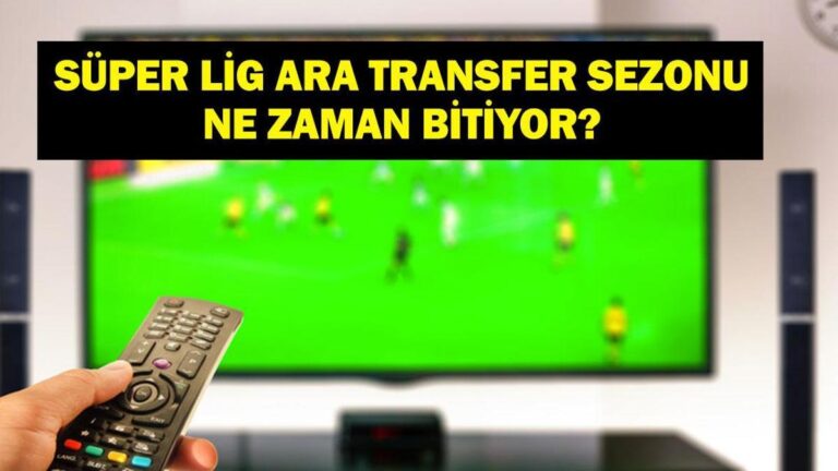 ARA TRANSFER DÖNEMİ BİTİŞ TARHİ: Transfer dönemi ne zaman bitiyor? 2026 Süper Lig transfer sezonu ne zaman kapanacak, kaç gün kaldı?