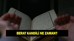 Berat Kandili ne zaman? 2026 Berat Kandili hangi ay idrak edilecek?