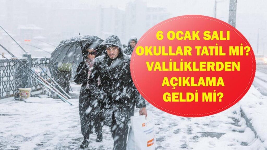 6 OCAK OKULLAR TATİL Mİ? Bugün Okullar Tatil Mi? Valilik Açıklaması Geldi Mi? Artvin, Erzurum, Diyarbakır, Kahramanmaraş, Batman, Malatya, Van…