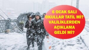 6 OCAK OKULLAR TATİL Mİ? Bugün Okullar Tatil Mi? Valilik Açıklaması Geldi Mi? Artvin, Erzurum, Diyarbakır, Kahramanmaraş, Batman, Malatya, Van…