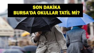BURSA’DA YARIN OKULLAR TATİL Mİ: 9 Ocak Cuma Yarın Bursa’da Okullar Tatil Mi? Bursa Valiliği’nden Açıklama Geldi Mi?
