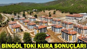 BİNGÖL TOKİ KURA ÇEKİMİ CANLI İZLE | Bingöl TOKİ konut kurası saat kaçta çekilecek, kura sonuçları ne zaman açıklanacak?