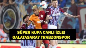 GALATASARAY TRABZONSPOR SÜPER KUPA CANLI İZLE: Süper Kupa Yarı Final Galatasaray Trabzonspor Maçı Canlı İzle! İşte Maç Kadroları…