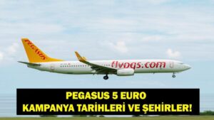 PEGASUS’TAN BALKANLARA 5 EURO KAMPANYASI: Pegasus 5 Euro Kampanyası Hangi Tarihlerde, Hangi Şehirlere? Ucuz Uçak Bileti Kampanya Detayları…