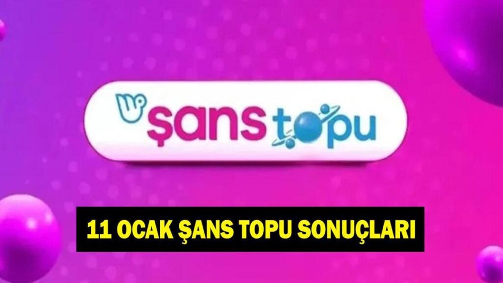 ŞANS TOPU SONUÇLARI 11 OCAK! Şans Topu sonuçları sorgulama ekranı 11 Ocak 2026 Pazar