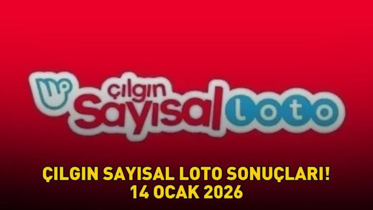 SON DAKİKA | 14 OCAK 2026 ÇILGIN SAYISAL LOTO SONUÇLARI AÇIKLANDI! Çılgın Sayısal Loto sonuçları nasıl öğrenilir? 550.049.542 milyon TL büyük ikramiye!