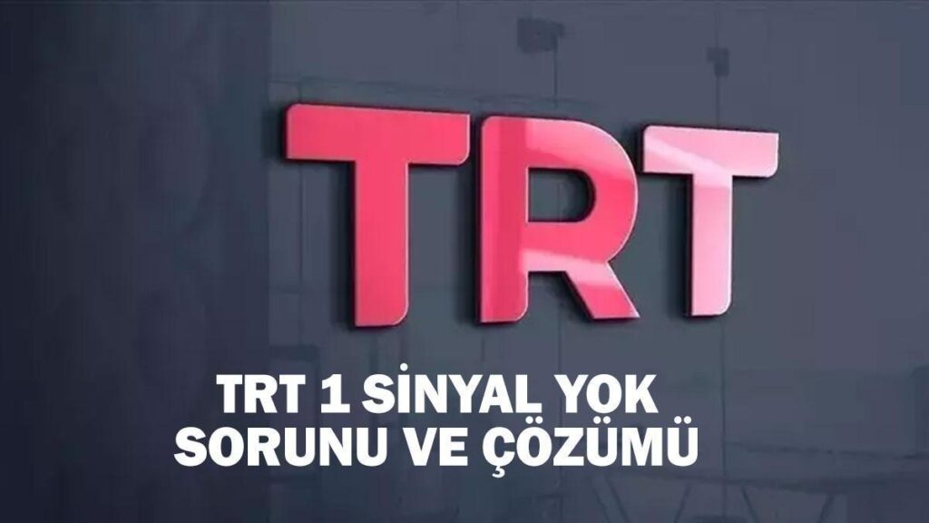 TRT 1 sinyal yok sorunu nasıl çözülür? TRT 1 SİNYAL YOK SORUNU VE ÇÖZÜMÜ!